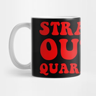 Staight Outta Quarantine Mug